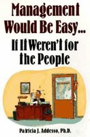 Management Would Be Easy...If It Weren't for the People 0814479154 Book Cover