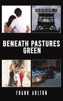 Beneath Pastures Green 1788237013 Book Cover