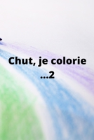 Chut, je colorie...2 B091WJ6R6R Book Cover