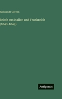 Briefe aus Italien und Frankreich (1848-1849) (German Edition) 3563306494 Book Cover