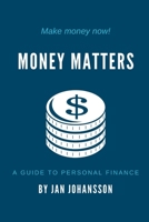 Money Matters: A Guide to Personal Finance B0BSJLN8C7 Book Cover