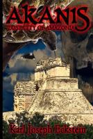 Akanis - Lost City Of Amazonia 1477685480 Book Cover