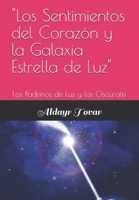 Los Sentimientos del Corazón y la Galaxia Estrella de Luz: Los Padrinos de Luz y los Oscuratis B0848X81PL Book Cover
