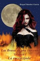 Las Brasas de una Inocente Volumen 1 La Encrucijada 1491222441 Book Cover