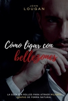 La seducción natural: cómo seducir a mujeres guapas sin recurrir a "métodos" de conquista o "píldoras mágicas" (Spanish Edition) B0GMLJRG48 Book Cover