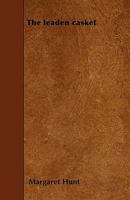 The Leaden Casket 1240896077 Book Cover