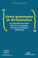 Entre grammaire et dictionnaires: Le traitement du verbe dans la lexicographie française monolingue (1789-1914) (Langue Et Parole - Recherches En Sciences Du Langage) (French Edition) 2336615231 Book Cover