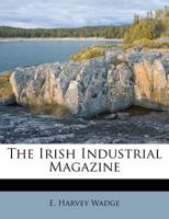 The Irish Industrial Magazine 1173752846 Book Cover