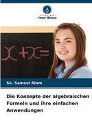 Die Konzepte der algebraischen Formeln und ihre einfachen Anwendungen (German Edition) 6207621204 Book Cover