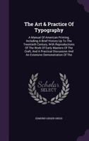 The Art & Practice of Typography: A Manual of American Printing 1014150000 Book Cover