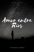 Amor Entre Rios B0863RQNNH Book Cover