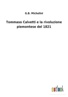Tommaso Calvetti e la rivoluzione piemontese del 1821 1294128728 Book Cover