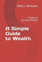 A Simple Guide to Wealth: 7 Steps to become Rich B08FP7QH5L Book Cover