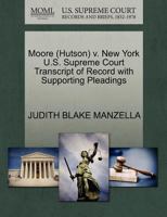Moore (Hutson) v. New York U.S. Supreme Court Transcript of Record with Supporting Pleadings 1270628925 Book Cover