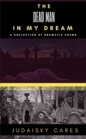 The Dead Man In My Dream: and other dramatic poems B08NMH3SL2 Book Cover