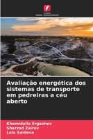 Avaliação energética dos sistemas de transporte em pedreiras a céu aberto (Portuguese Edition) 663016931X Book Cover