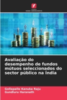Avaliação do desempenho de fundos mútuos seleccionados do sector público na Índia (Portuguese Edition) B0CKKPY9GW Book Cover