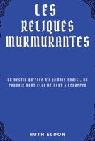 Les Reliques Murmurantes: Un Destin Qu'elle N'a Jamais Choisi, Un Pouvoir Dont Elle Ne Peut S'Échapper (French Edition) B0DZN78WGW Book Cover