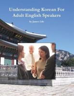 Understanding Korean for Adult English Speakers 1534669949 Book Cover
