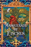Masquerade of Finches (Angelio) 1997726025 Book Cover