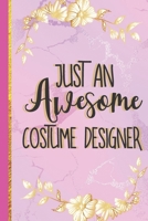 Just An Awesome Costume Designer: Costume Designer Gifts... Cute Pink Marble & Gold Journal 1709931728 Book Cover