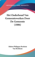 Het Onderhoud Van Gemeentewerken Door De Gemeente (1886) 1160104379 Book Cover