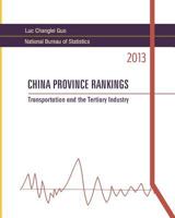 China Province Rankings 2013: Transportation and the Tertiary Industry 149604035X Book Cover