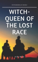 Witch-Queen of the Lost Race B08BF2V26Y Book Cover