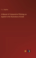 A Manual of Comparative Philology as Applied to the Illustration of Greek 3368723049 Book Cover