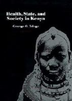 Health, State and Society in Kenya: Faces of Contact and Change 1580460992 Book Cover