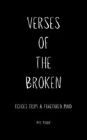 VERSES OF THE BROKEN: Echoes From A Fractured Mind B0DVS61V4V Book Cover