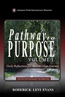 Pathway to Purpose (Volume I): Daily Reflections for the Christian Journey 1601411715 Book Cover