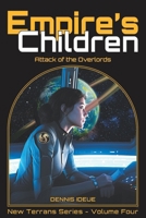 Empire's Children: Attack of the Overlords (New Terrans Series) B0CJ43Z8B6 Book Cover