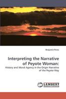 Interpreting the Narrative of Peyote Woman 3838316401 Book Cover