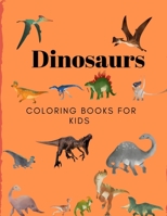 Dinosaurs Coloring Books for Kids: Books for Kids , Boys , Girls 1710159030 Book Cover