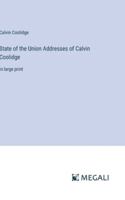 State of the Union Addresses of Calvin Coolidge: in large print 3387037953 Book Cover