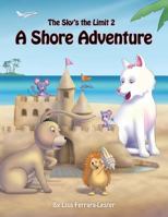 A Shore Adventure: The Sky's the Limit 2 152464613X Book Cover