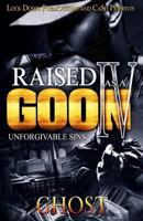 Raised as a Goon 4: Unforgivable Sins 1948878070 Book Cover