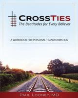 Crossties: The Beatitudes for Every Believer 1544729332 Book Cover