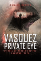 Vasquez Private Eye 1638123616 Book Cover