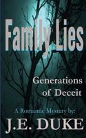 Family Lies - Generartions of Deceit: A Romantic Mystery 1516844602 Book Cover