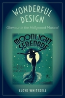 Wonderful Design: Glamour in the Hollywood Musical 0190843829 Book Cover