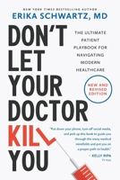 Don’t Let Your Doctor Kill You: The Ultimate Patient Playbook for Navigating Modern Healthcare B0FPMDZCF6 Book Cover
