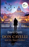 Don Cavelli und die Hand Gottes - Die dritte Mission: Ein Vatikan-Krimi 3966551144 Book Cover