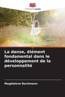 La danse, élément fondamental dans le développement de la personnalité (French Edition) 6209548350 Book Cover