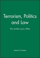 Terrorism, Politics, and Law: The Achille Lauro Affairs 0745606180 Book Cover