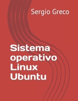 Sistema operativo Linux Ubuntu (Libri di informatica, barzellette, criptovalute e manutenzione auto) B095TK43RZ Book Cover