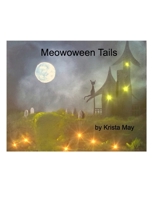 Meowoween Tails: A spooky story of a magic cats travels 1367106990 Book Cover