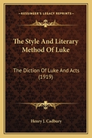 THE STYLE AND LITERARY METHOD OF LUKE 0548719349 Book Cover