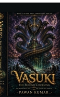 Vasuki - The Second Churning: A Mythological Sci-Fi Thriller Set in 5000 AD B0H37F61MR Book Cover